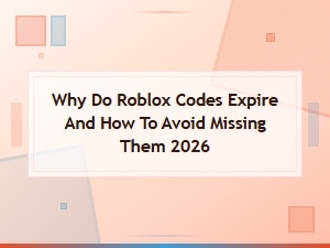 Why Do Roblox Codes Expire and How to Avoid Missing Them in 2026